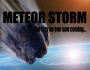 Meteor Storm – “The fury no one saw coming…”